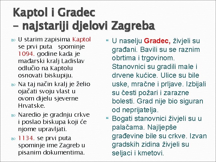 Kaptol i Gradec – najstariji djelovi Zagreba U starim zapisima Kaptol se prvi puta