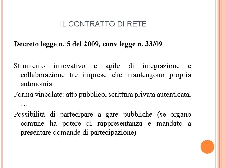 IL CONTRATTO DI RETE Decreto legge n. 5 del 2009, conv legge n. 33/09