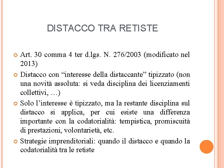 DISTACCO TRA RETISTE Art. 30 comma 4 ter d. lgs. N. 276/2003 (modificato nel