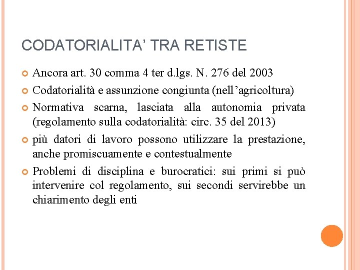 CODATORIALITA’ TRA RETISTE Ancora art. 30 comma 4 ter d. lgs. N. 276 del