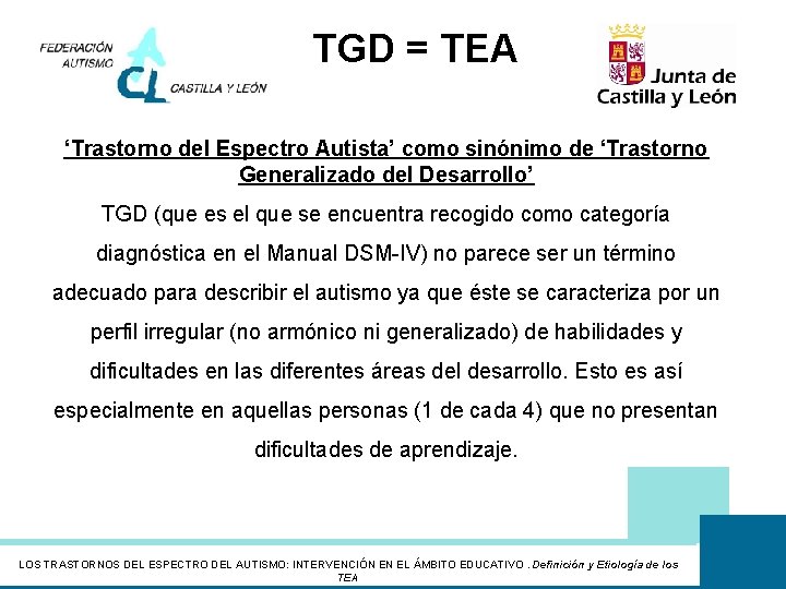 TGD = TEA ‘Trastorno del Espectro Autista’ como sinónimo de ‘Trastorno Generalizado del Desarrollo’