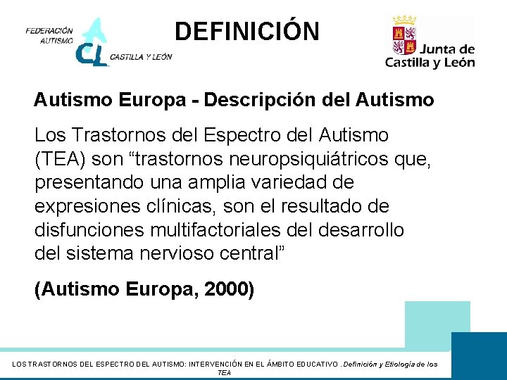 DEFINICIÓN Autismo Europa - Descripción del Autismo Los Trastornos del Espectro del Autismo (TEA)