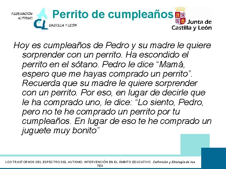 Perrito de cumpleaños Hoy es cumpleaños de Pedro y su madre le quiere sorprender