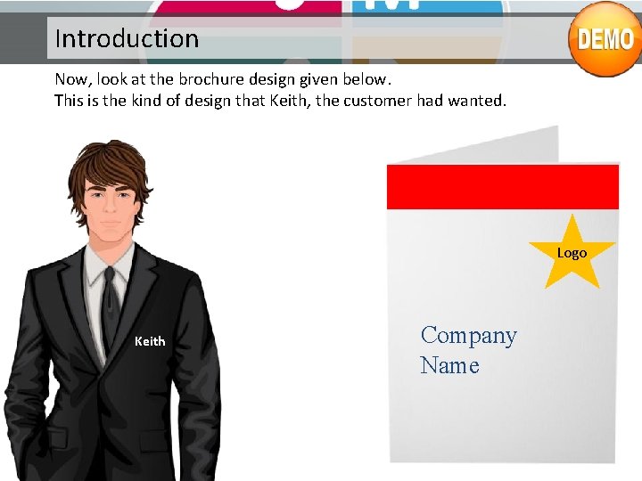 Introduction Now, look at the brochure design given below. This is the kind of Introduction Now, look at the brochure design given below. This is the kind of