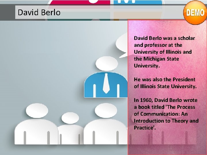 David Berlo was a scholar and professor at the University of Illinois and the David Berlo was a scholar and professor at the University of Illinois and the