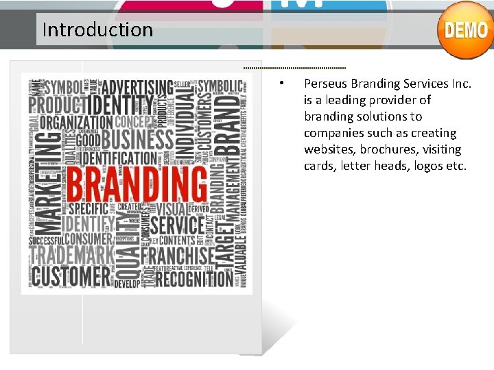 Introduction • Perseus Branding Services Inc. is a leading provider of branding solutions to Introduction • Perseus Branding Services Inc. is a leading provider of branding solutions to