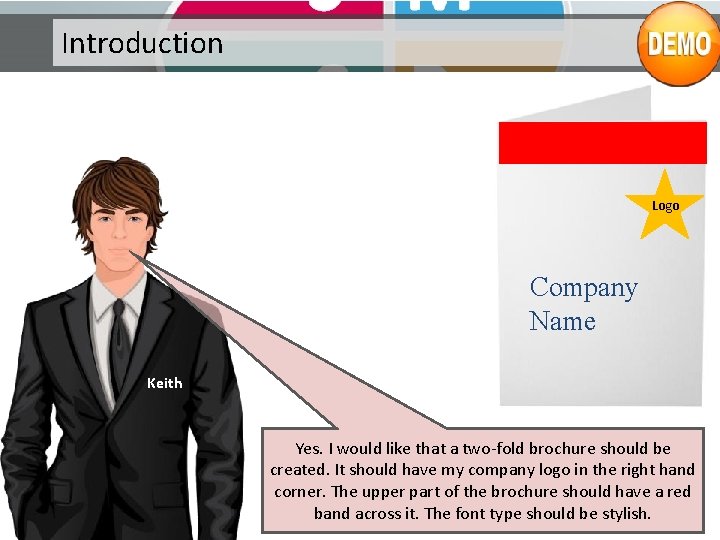 Introduction Logo Company Name Keith Yes. I would like that a two-fold brochure should Introduction Logo Company Name Keith Yes. I would like that a two-fold brochure should