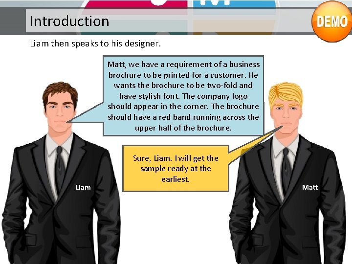 Introduction Liam then speaks to his designer. Matt, we have a requirement of a Introduction Liam then speaks to his designer. Matt, we have a requirement of a