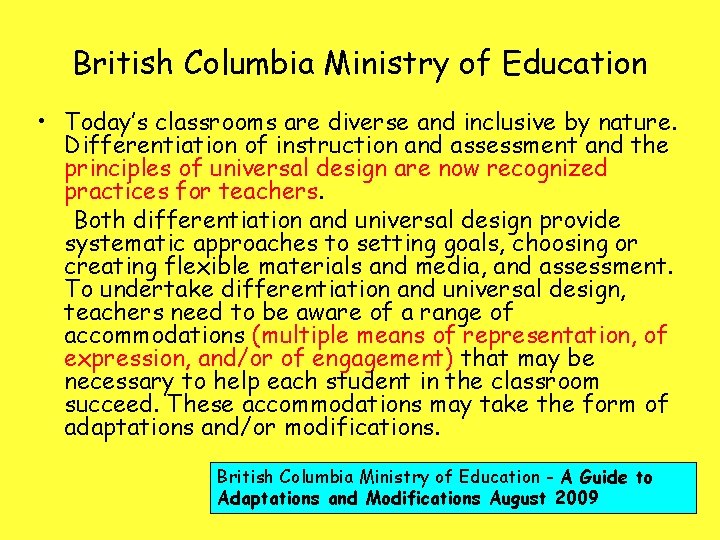 British Columbia Ministry of Education • Today’s classrooms are diverse and inclusive by nature.