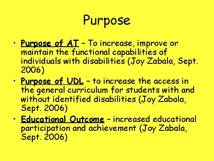 Purpose • Purpose of AT – To increase, improve or maintain the functional capabilities