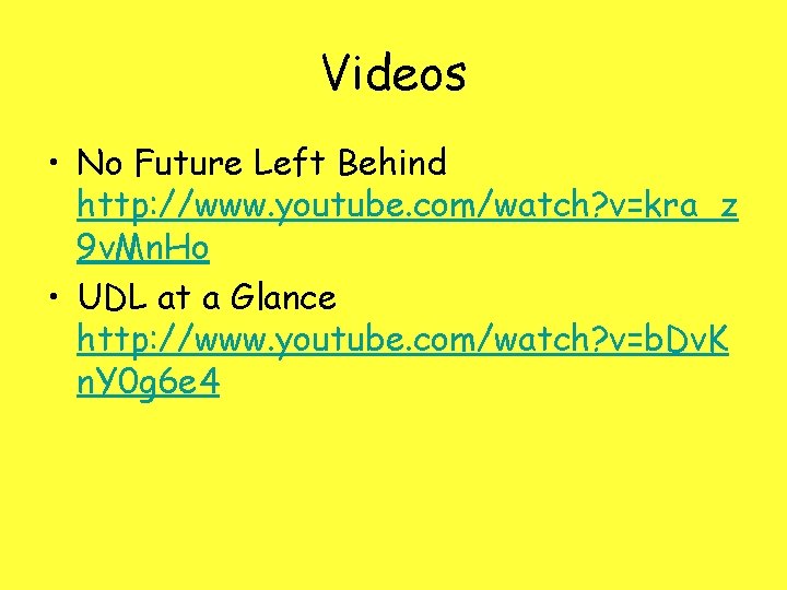 Videos • No Future Left Behind http: //www. youtube. com/watch? v=kra_z 9 v. Mn.