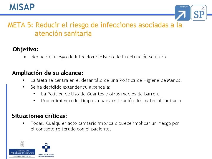 MISAP META 5: Reducir el riesgo de infecciones asociadas a la atención sanitaria Objetivo: MISAP META 5: Reducir el riesgo de infecciones asociadas a la atención sanitaria Objetivo: