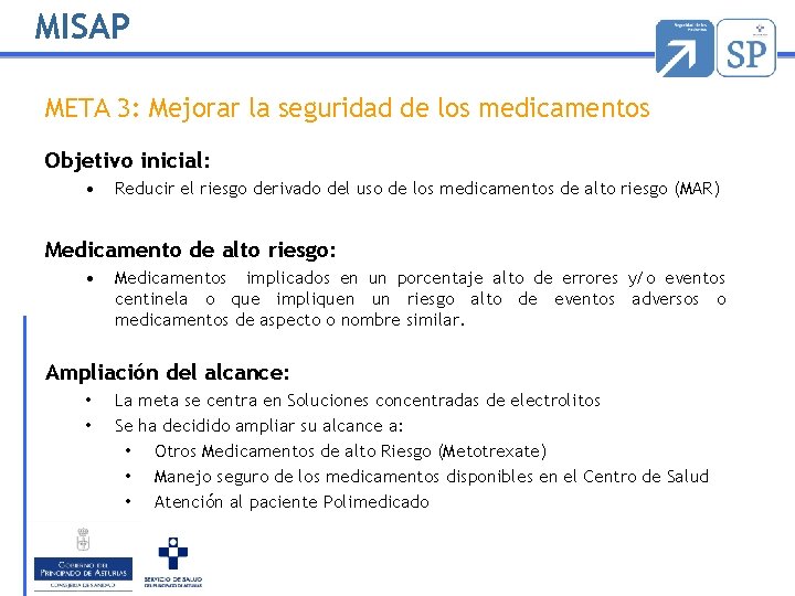 MISAP META 3: Mejorar la seguridad de los medicamentos Objetivo inicial: • Reducir el MISAP META 3: Mejorar la seguridad de los medicamentos Objetivo inicial: • Reducir el