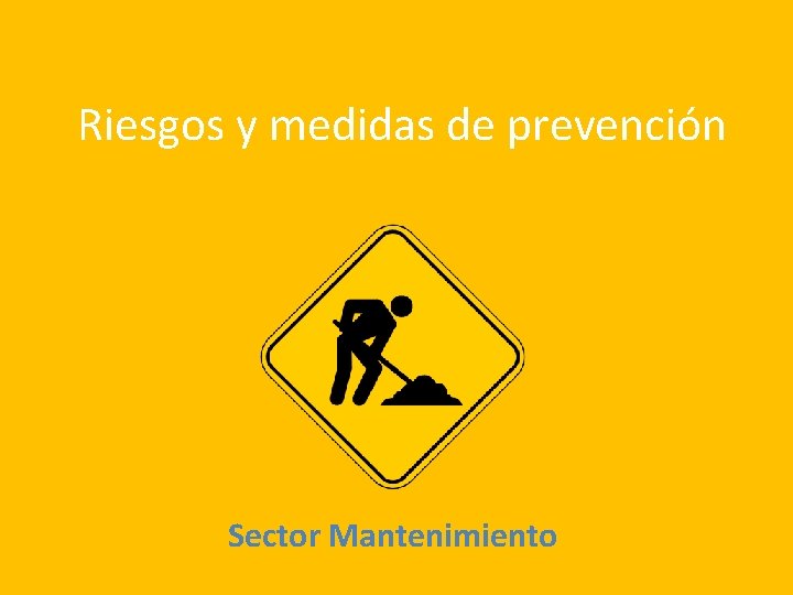 Riesgos y medidas de prevención Sector Mantenimiento 
