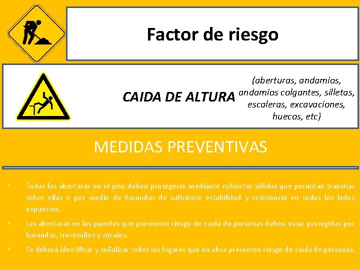 Factor de riesgo CAIDA DE ALTURA (aberturas, andamios colgantes, silletas, escaleras, excavaciones, huecos, etc)