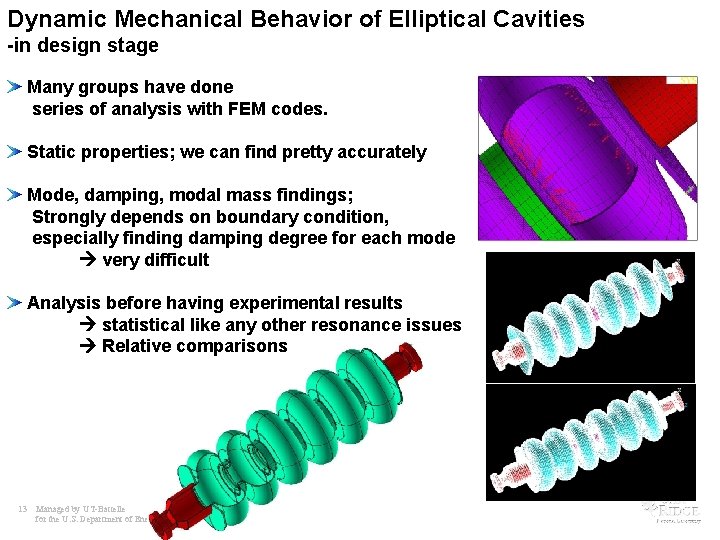 Dynamic Mechanical Behavior of Elliptical Cavities -in design stage Many groups have done series
