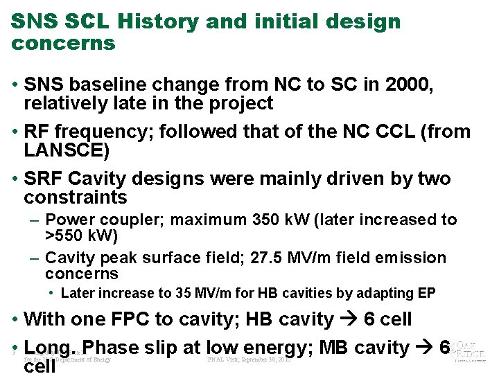 SNS SCL History and initial design concerns • SNS baseline change from NC to