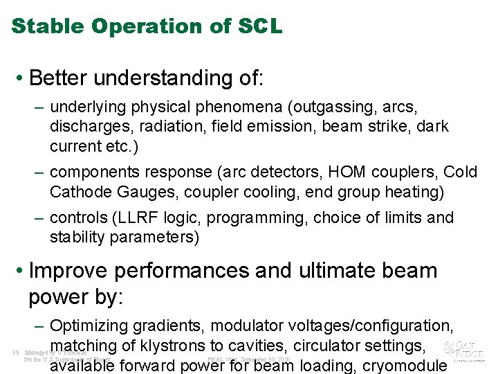 Stable Operation of SCL • Better understanding of: – underlying physical phenomena (outgassing, arcs,