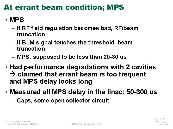 At errant beam condition; MPS • MPS – If RF field regulation becomes bad,
