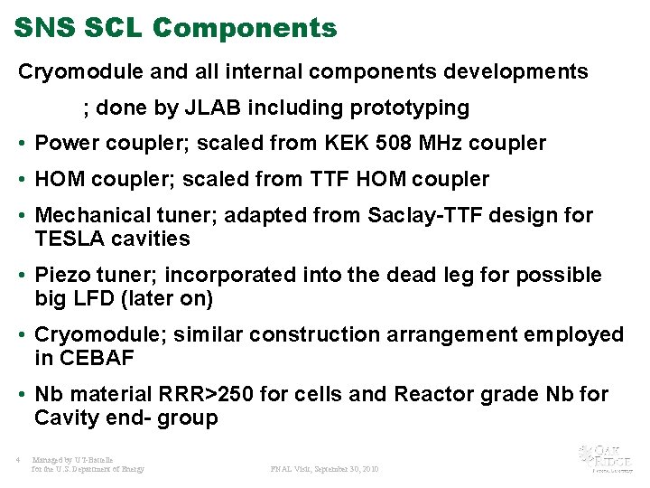 SNS SCL Components Cryomodule and all internal components developments ; done by JLAB including