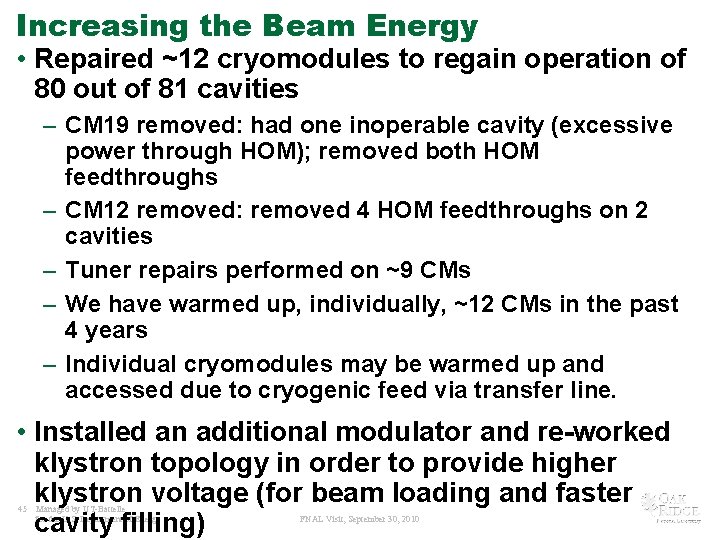 Increasing the Beam Energy • Repaired ~12 cryomodules to regain operation of 80 out