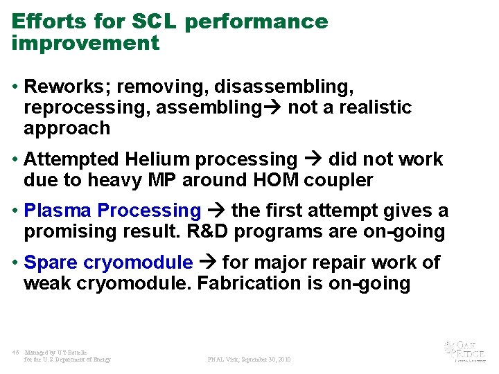Efforts for SCL performance improvement • Reworks; removing, disassembling, reprocessing, assembling not a realistic
