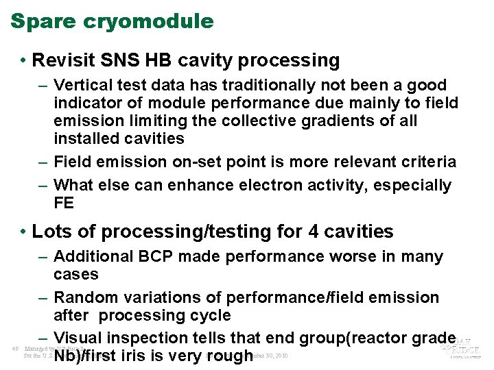 Spare cryomodule • Revisit SNS HB cavity processing – Vertical test data has traditionally