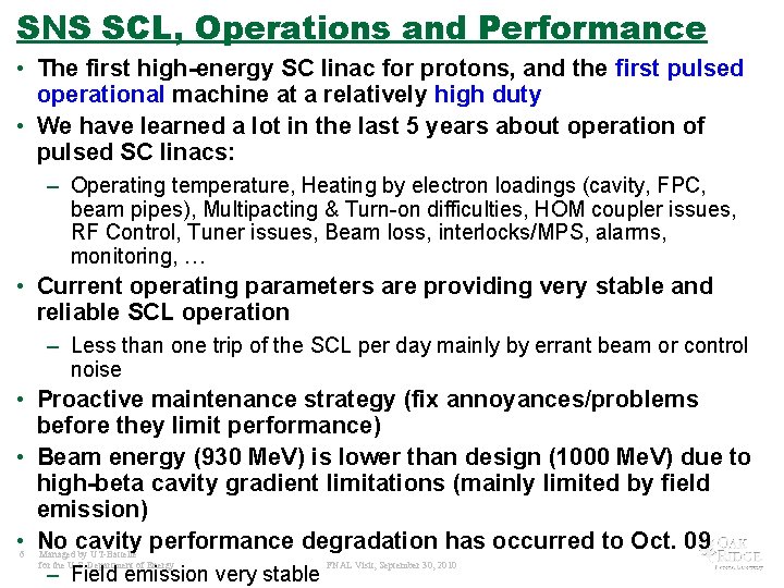 SNS SCL, Operations and Performance • The first high-energy SC linac for protons, and