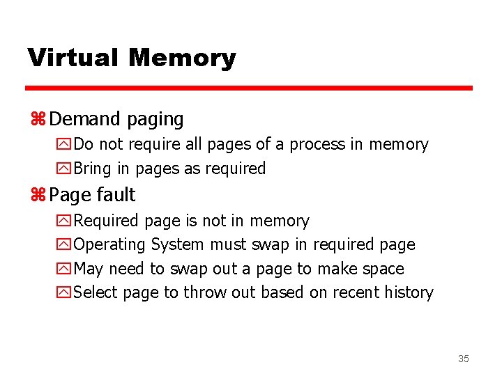 Virtual Memory z Demand paging y. Do not require all pages of a process