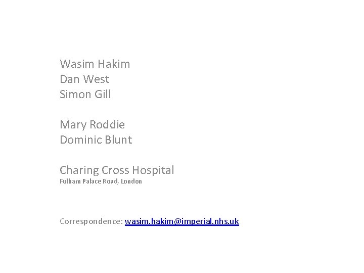 Wasim Hakim Dan West Simon Gill Mary Roddie Dominic Blunt Charing Cross Hospital Fulham