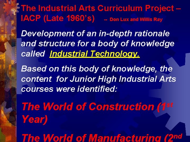 The Industrial Arts Curriculum Project – IACP (Late 1960’s) -- Don Lux and Willis