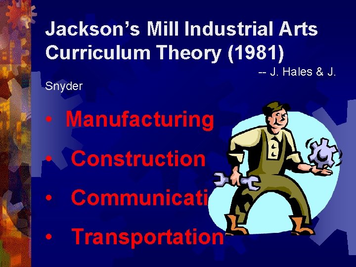 Jackson’s Mill Industrial Arts Curriculum Theory (1981) -- J. Hales & J. Snyder •