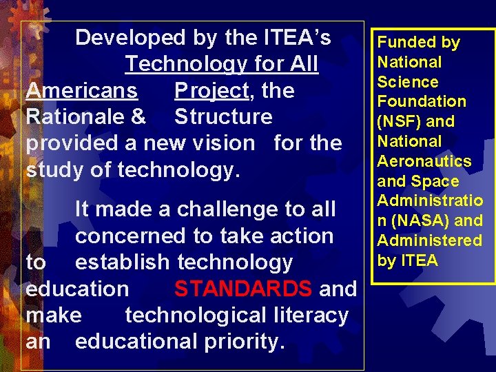 Developed by the ITEA’s Technology for All Americans Project, the Rationale & Structure provided