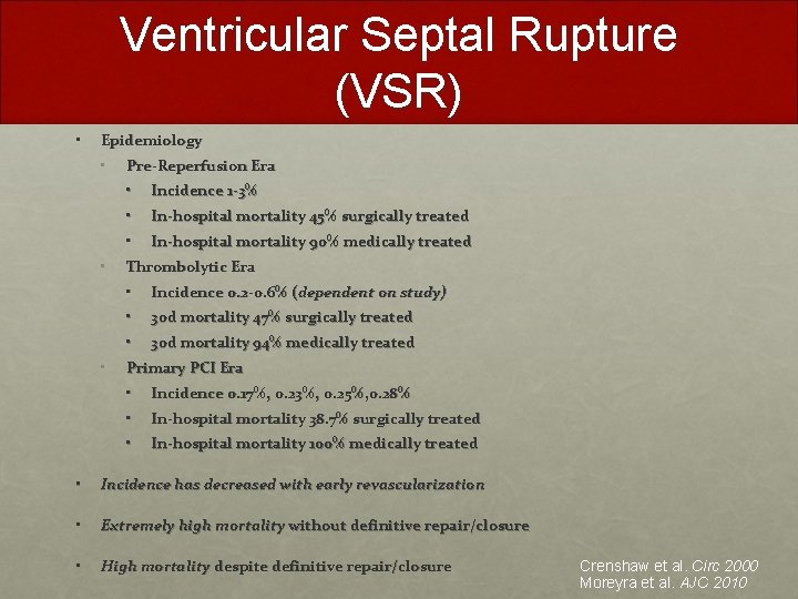 Ventricular Septal Rupture (VSR) • Epidemiology • • • Pre-Reperfusion Era • Incidence 1