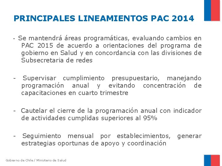PRINCIPALES LINEAMIENTOS PAC 2014 - Se mantendrá áreas programáticas, evaluando cambios en PAC 2015