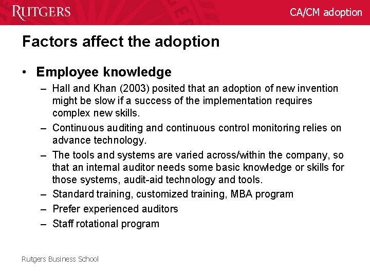 CA/CM adoption Factors affect the adoption • Employee knowledge – Hall and Khan (2003)
