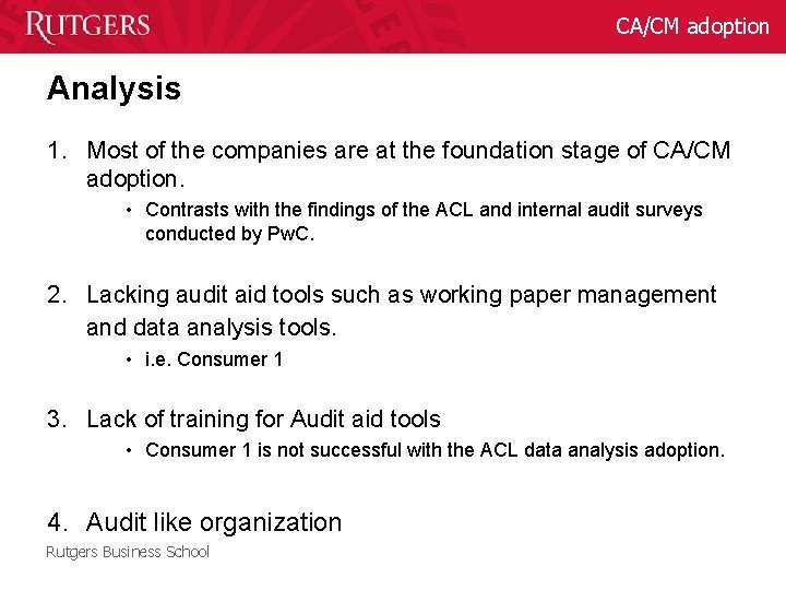 CA/CM adoption Analysis 1. Most of the companies are at the foundation stage of