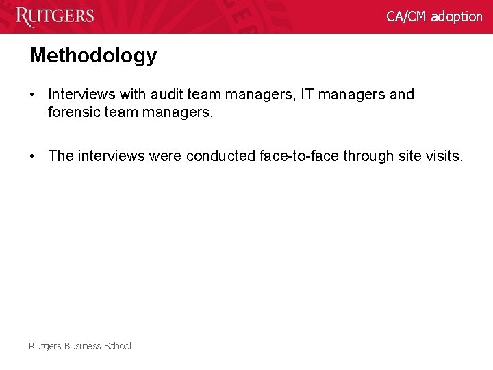 CA/CM adoption Methodology • Interviews with audit team managers, IT managers and forensic team