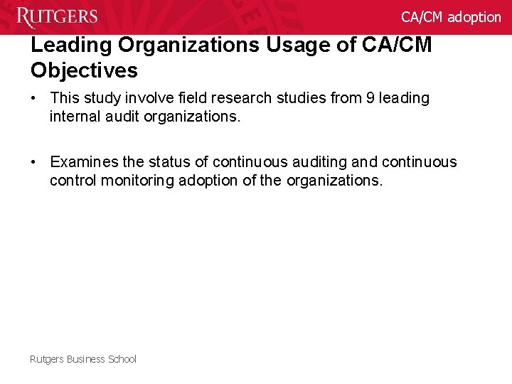 CA/CM adoption Leading Organizations Usage of CA/CM Objectives • This study involve field research