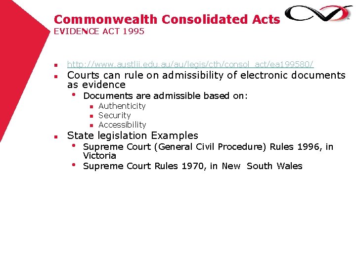 Commonwealth Consolidated Acts EVIDENCE ACT 1995 n n http: //www. austlii. edu. au/au/legis/cth/consol_act/ea 199580/