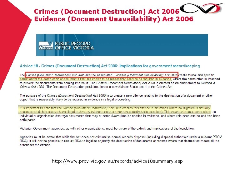 Crimes (Document Destruction) Act 2006 Evidence (Document Unavailability) Act 2006 http: //www. prov. vic.