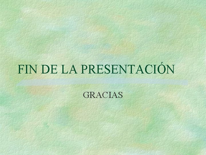 FIN DE LA PRESENTACIÓN GRACIAS 