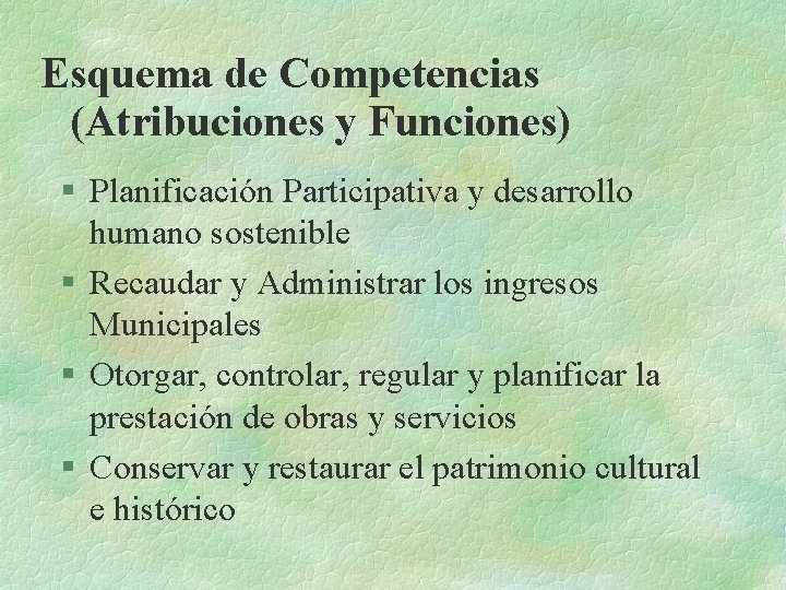 Esquema de Competencias (Atribuciones y Funciones) § Planificación Participativa y desarrollo humano sostenible §