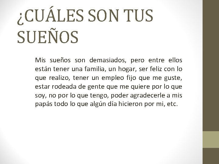 SUEÑOS EN REALIDAD: ¿CUÁLES SON TUS SUEÑOS Mis sueños son demasiados, pero entre ellos SUEÑOS EN REALIDAD: ¿CUÁLES SON TUS SUEÑOS Mis sueños son demasiados, pero entre ellos