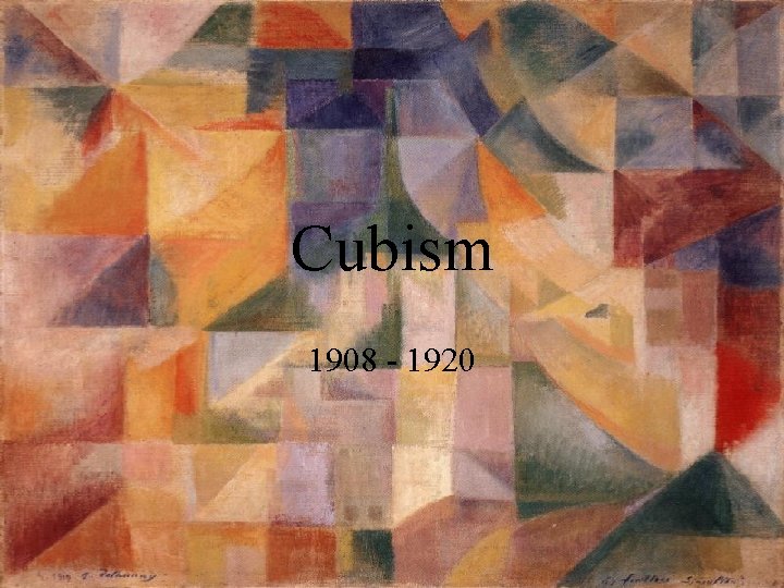 Cubism 1908 - 1920 