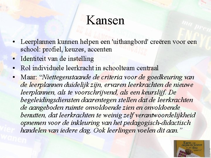 Kansen • Leerplannen kunnen helpen een 'uithangbord' creëren voor een school: profiel, keuzes, accenten