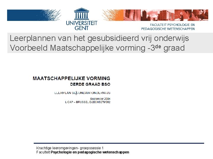 Leerplannen van het gesubsidieerd vrij onderwijs Voorbeeld Maatschappelijke vorming -3 de graad Krachtige leeromgevingen-