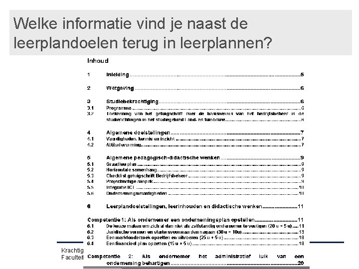 Welke informatie vind je naast de leerplandoelen terug in leerplannen? Krachtige leeromgevingen- groepssessie 1