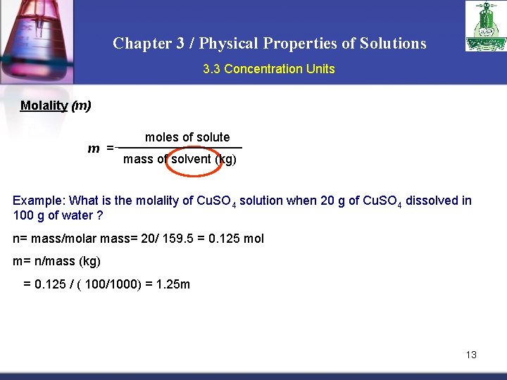 Chapter 3 / Physical Properties of Solutions 3. 3 Concentration Units Molality (m) m