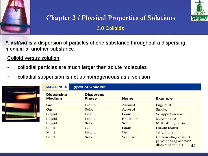 Chapter 3 / Physical Properties of Solutions 3. 8 Colloids A colloid is a